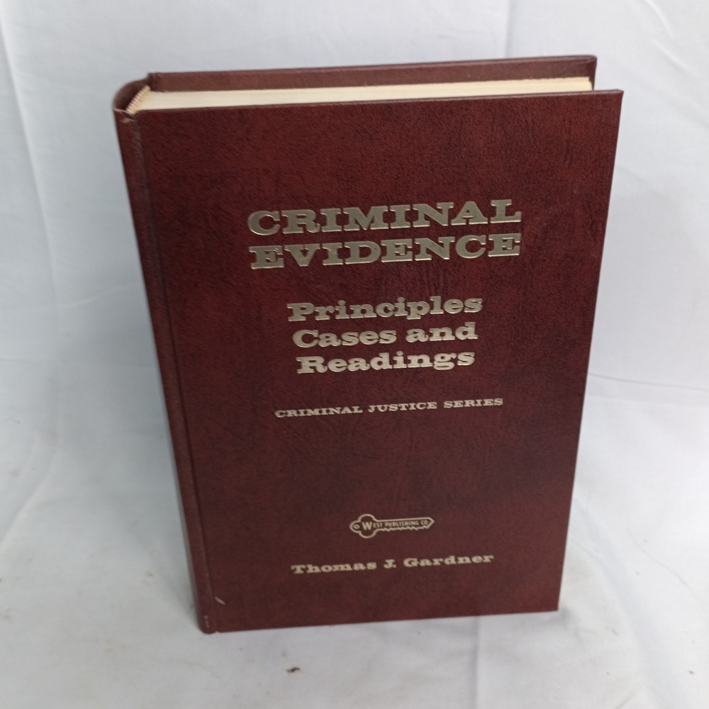Criminal Evidence Principles Cases and Readings Thomas J Gardner 1978 Hardcover